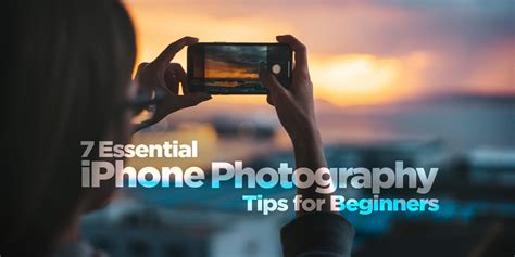 7 Essential IPhone Photography Tips For Beginners KelbyOne Insider