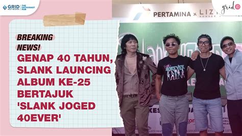 Luncurkan Album Ke Slank Ungkap Makna Di Balik Tahun Berkarya Di