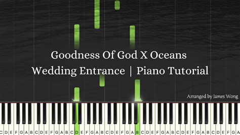 Goodness Of God X Oceans Wedding Entrance Version Piano Tutorial Youtube