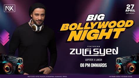 Big Bollywood Night Ft Dj Zulfi Syed Saturday 27th April Nyx