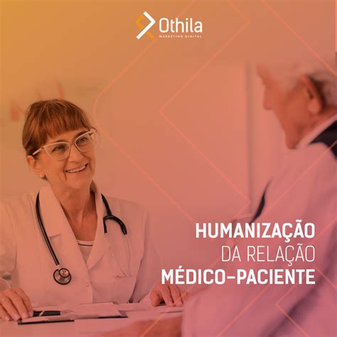 O Relacionamento Entre M Dico E Paciente Pode E Deve Ser Humanizado