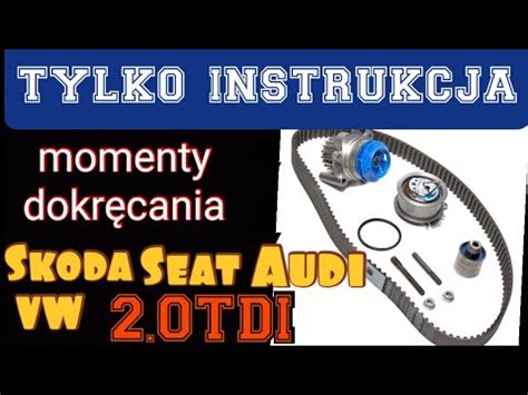 Rozrz D Instrukcja Obs Ugi Momenty Dokr Cania Vw Passat Vw Skoda