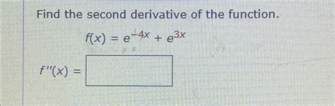 Solved Find The Second Derivative Of The