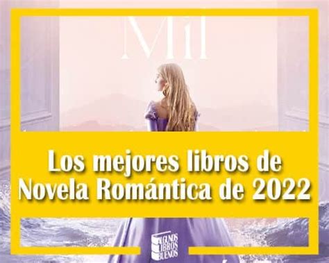 Los mejores libros de Novela Romántica de 2022 Algunos Libros Buenos