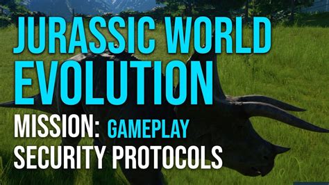 Jurassic World Evolution Mission Security Protocols Gameplay V1gyen Youtube