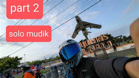 Solo Touring Cikarang Banyumas Part Youtube