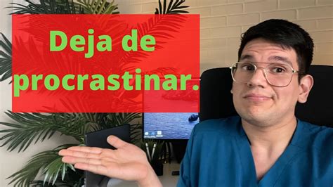 Tips Para Dejar De Procrastinar Deja De Procrastinar Hoy Mismo