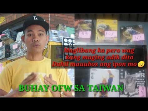 Mga Kinagigiliwan Ng Mga OFW Sa Bansang Taiwan Buhay OFW Ofw