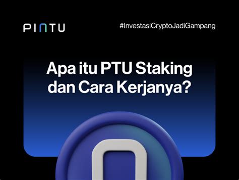 Apa Itu Ptu Staking Dan Bagaimana Cara Kerjanya Pintu Blog