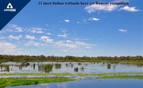 Ramsar Sites 11 More Indian Wetlands Have Got Ramsar Recognition