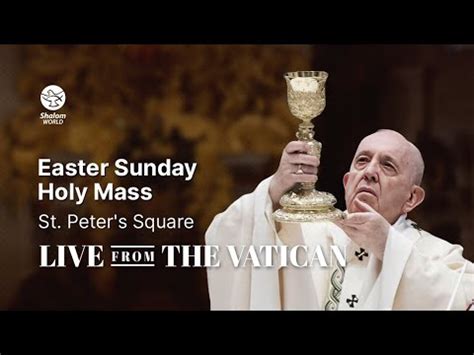 Easter Sunday Holy Mass St Peters Square Live From The Vatican