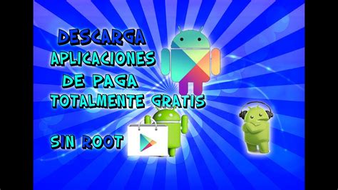 Descarga Aplicaciones De Paga Gratis Desde La Play Store Sin Root