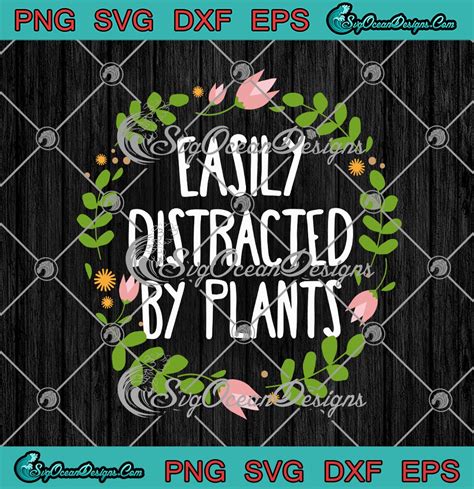 Easily Distracted By Plants Gardener Gardening Garden Lovers SVG PNG