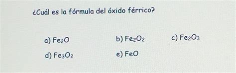 Cu L Es La F Rmula Del Xido F Rrico Con Procedimiento Y Con Su