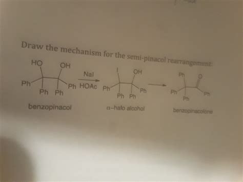 Solved Draw The Mechanism For The Semi Pinacol Rearrangement Chegg