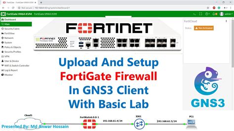 06 Upload And Setup Fortigate Firewall In Gns3 Client With Basic Lab