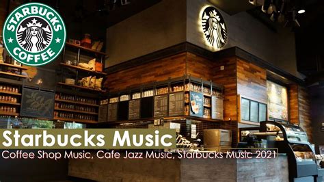 Starbucks Coffee Shop Music Cafe Jazz Music Jazz Music Smooth