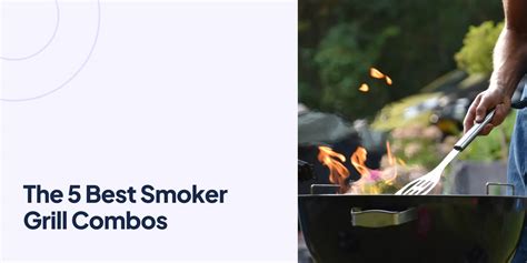 The 5 Best Smoker Grill Combos Moast Io