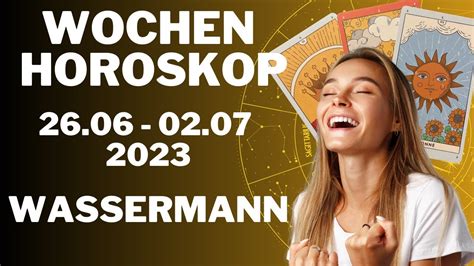 Wassermann Wochenhoroskop 26 Juni 02 Juli 2023 YouTube