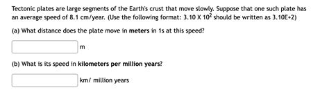 Solved Tectonic Plates Are Large Segments Of The Earth S Chegg