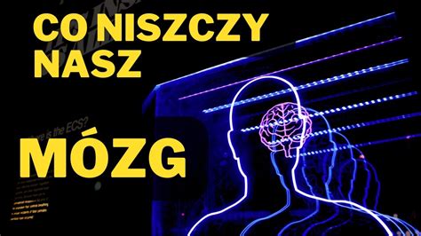 Co Niszczy Nasz M Zg Przyczyny Youtube