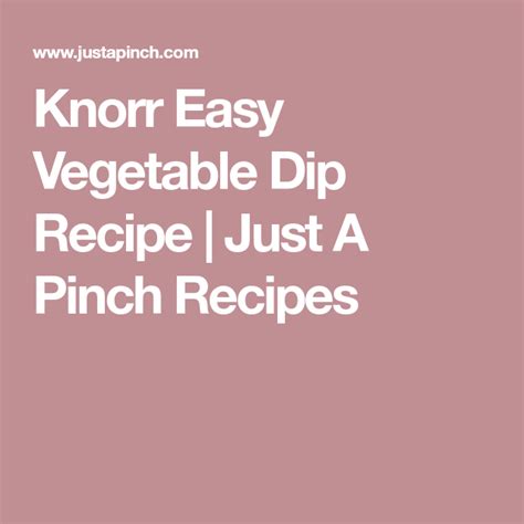 Knorr Easy Vegetable Dip Recipe Knorr Vegetable Dip Vegetable Dip Vegetable Dip Recipe