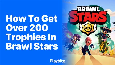 How To Get Over 200 Trophies In Brawl Stars Playbite