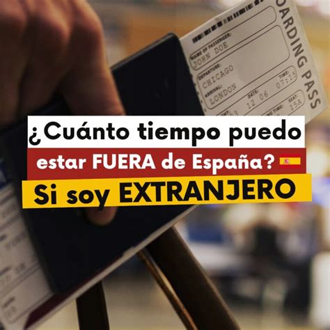 Cu Nto Tiempo Puede Estar Un Extranjero Fuera De Espa A Tu Gestion