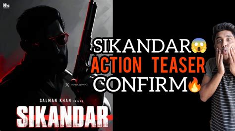 Sikandar Teaser Confirm Sikandar Teaser Update Sikandar Update