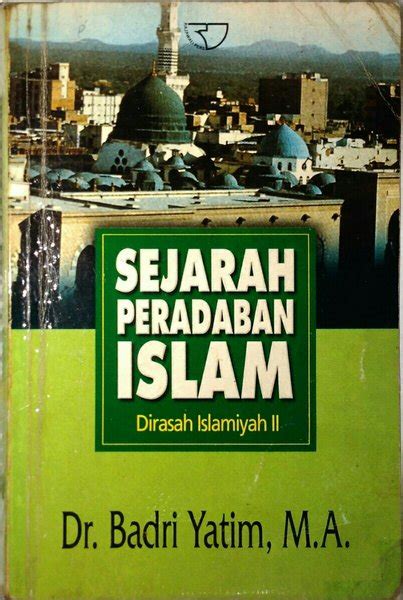 Jual Ori Sejarah Peradaban Islam Dirasah Islamiyah Ii Badri Yatim