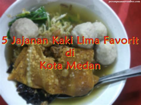 Jajanan Kaki Lima Favorit Di Kota Medan Kotak Sejuta Mimpi