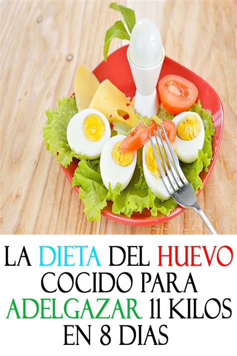 La Dieta Del Huevo Cocido Para Cocido11 Kilos En 8 Dias Dieta Huevo