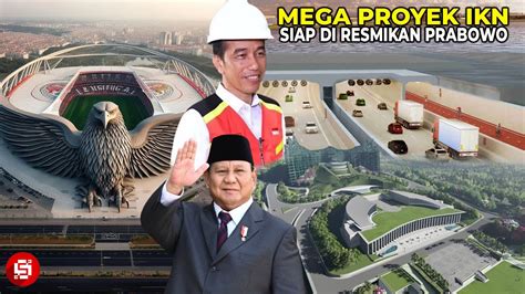 Dari Stadion Hingga Tol Bawah Laut Deretan Mega Proyek Ikn