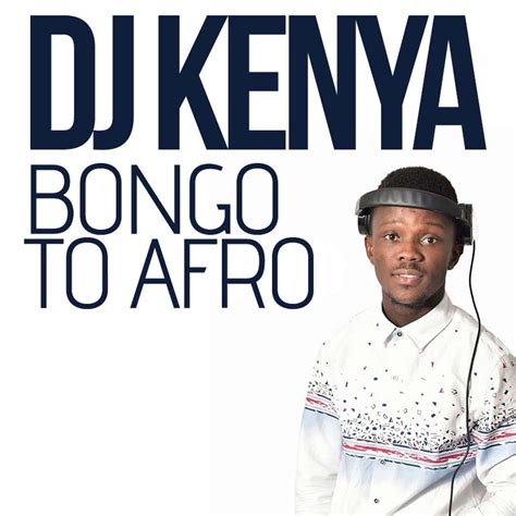 Dj Kenya Bongo To Afro Mixtape