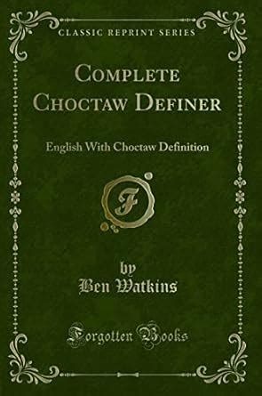 Complete Choctaw Definer English With Choctaw Definition Classic