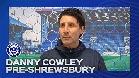 Danny Cowley Pre Match Shrewsbury Town Vs Pompey Youtube