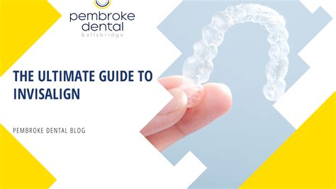 The Ultimate Guide To Invisalign And Clear Aligners Pembroke Dental