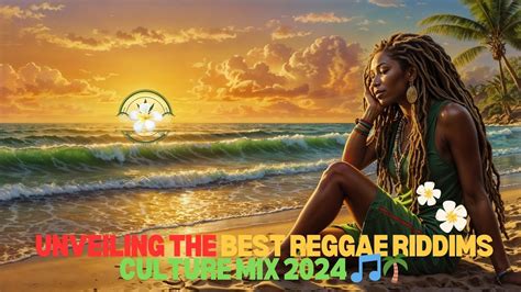 Unveiling The Best Reggae Riddims Culture Mix Youtube