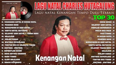 Lagu Natal Charles Hutagalung Pilihan Terbaik Full Album Lagu Natal