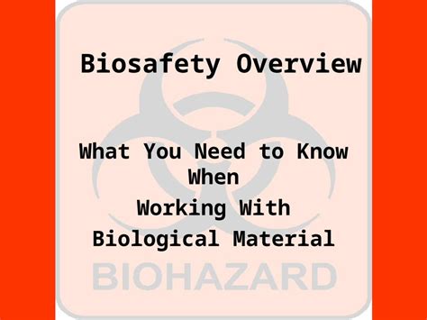 PPT Biosafety Overview What You Need To Know When Working With