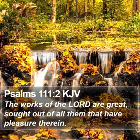 Psalms 1112 Kjv The Works Of The Lord Are Great Sought Out Of