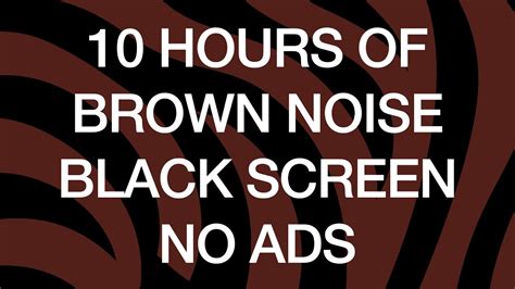 Hours Of Deep Brown Noise With Black Screen No Ads Good For