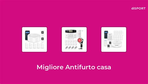 46 Migliore Antifurto Casa Nel 2022 Basato Su 69 Opinione Di Esperti