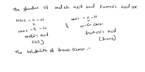 SOLVED 3 If The Solubilities Of Maleic Acid And Fumaric Acid Were