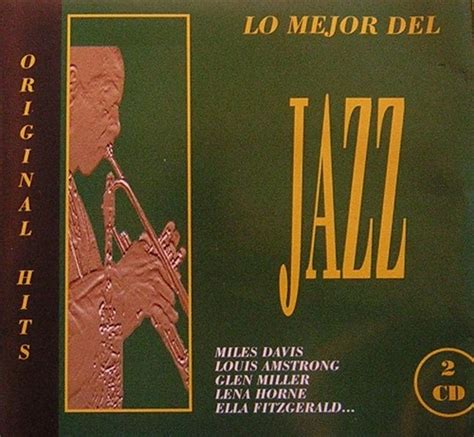 Lo Mejor Del Jazz By Various Artists Compilation Reviews Ratings Credits Song List Rate