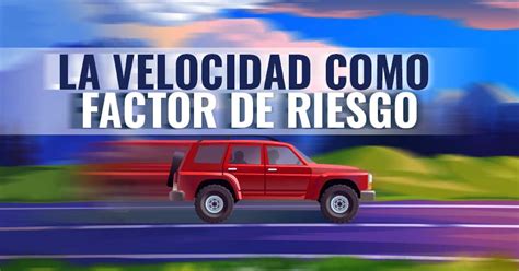 La Velocidad Como Factor De Riesgo Caminos Y Puentes Federales