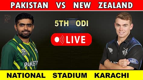 🔴 Pakistan Vs New Zealand Live Match Today Pak Vs Nz 5th Odi Live Match Ptv Sports Live