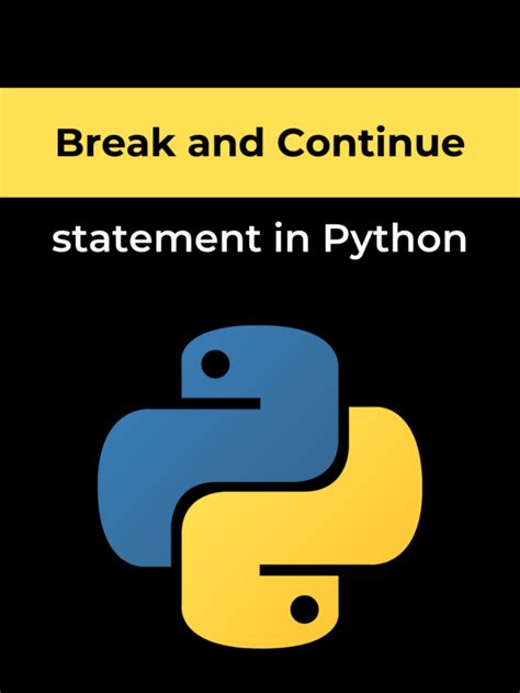 Python Break And Continue Statement In Detail With Example