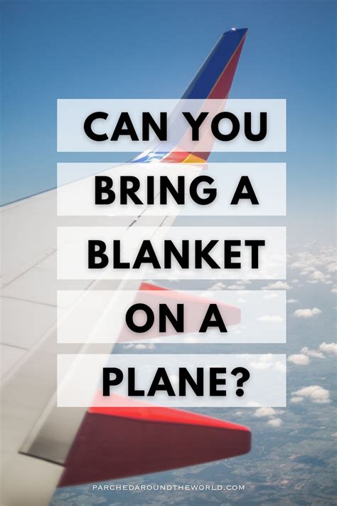 Tsa Rules Can You Bring A Blanket On A Plane