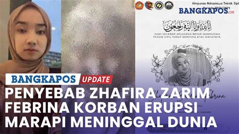 Penyebab Zhafira Zarim Febrina Korban Erupsi Marapi Meninggal Dunia